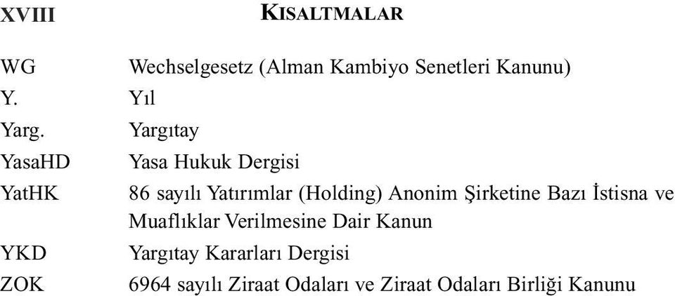 Yargıtay YasaHD Yasa Hukuk Dergisi YatHK 86 sayılı Yatırımlar (Holding) Anonim