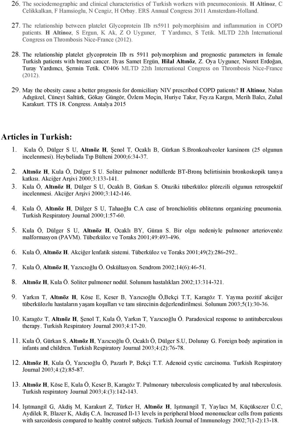 MLTD 22th International Congress on Thrombosis Nice-France (2012). 28.