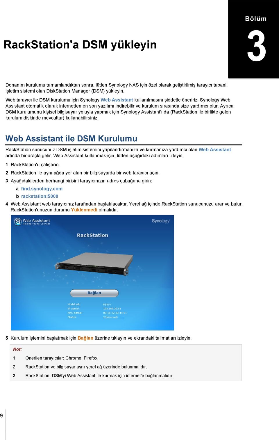 Synology Web Assistant otomatik olarak internetten en son yazılımı indirebilir ve kurulum sırasında size yardımcı olur.