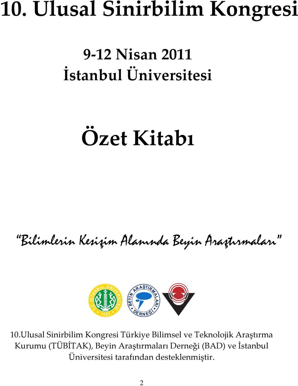 Ulusal Sinirbilim Kongresi Türkiye Bilimsel ve Teknolojik Araştırma Kurumu