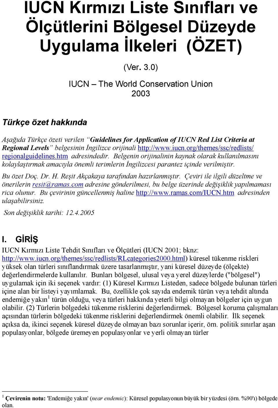 http://www.iucn.org/themes/ssc/redlists/ regionalguidelines.htm adresindedir.