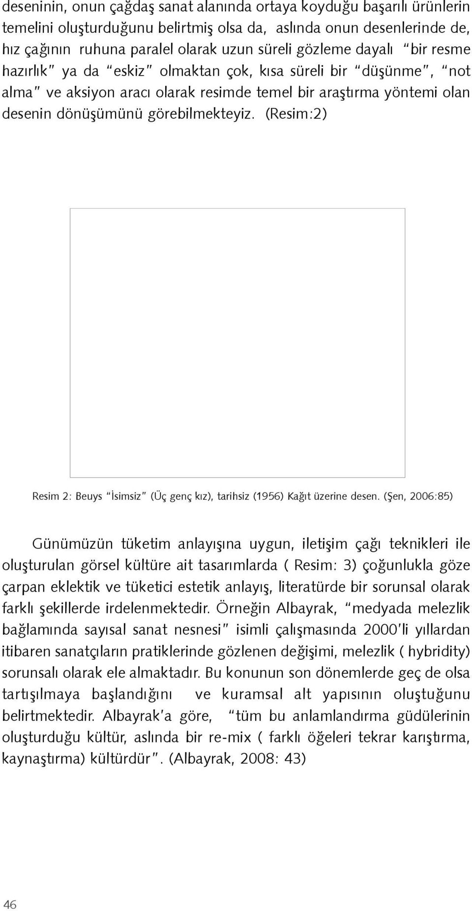 (Resim:2) Resim 2: Beuys İsimsiz (Üç genç kız), tarihsiz (1956) Kağıt üzerine desen.