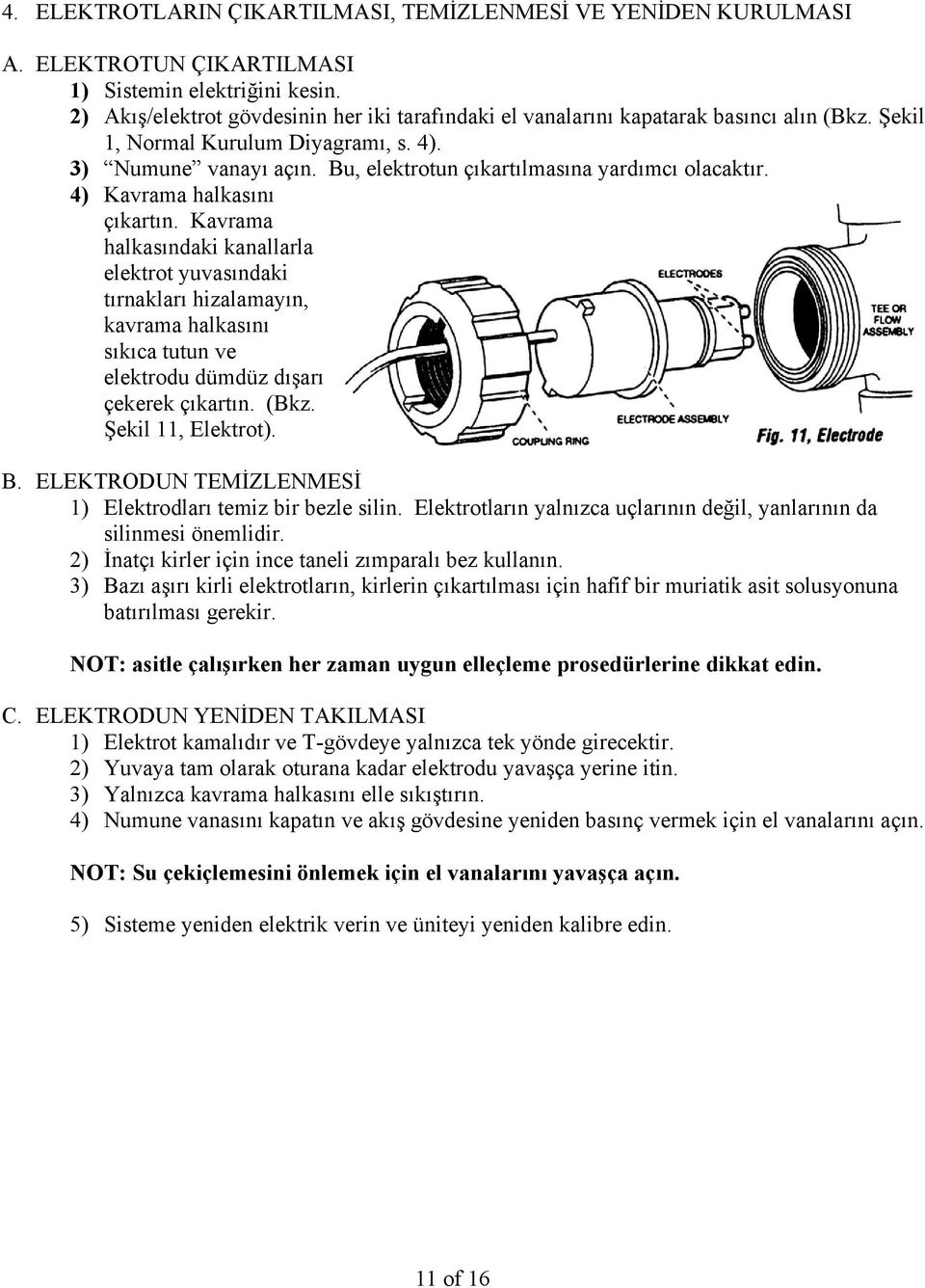 Bu, elektrotun çıkartılmasına yardımcı olacaktır. 4) Kavrama halkasını çıkartın.