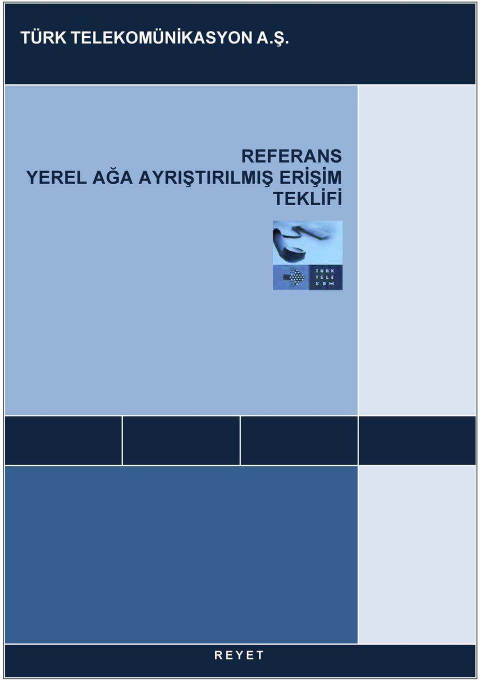 ERİŞİM TEKLİFİ Referans Yerel Ağa