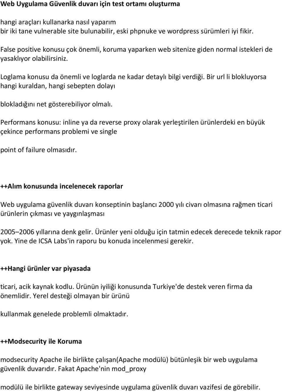 Bir url li blokluyorsa hangi kuraldan, hangi sebepten dolayı blokladığını net gösterebiliyor olmalı.