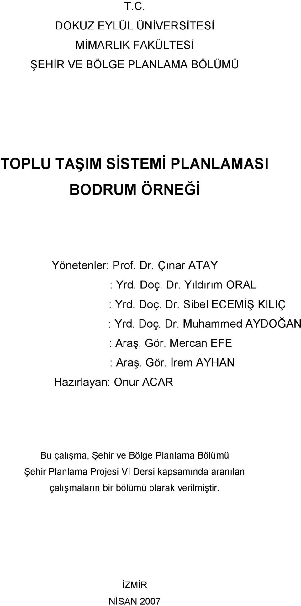 Gör. Mercan EFE : Araş. Gör.