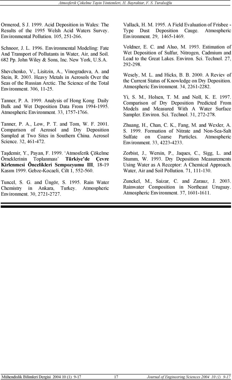 Heavy Metals in Aerosols Over the Seas of the Russian Arctic. The Science of the Total Environment. 306, 11-25. Tanner, P. A. 1999.