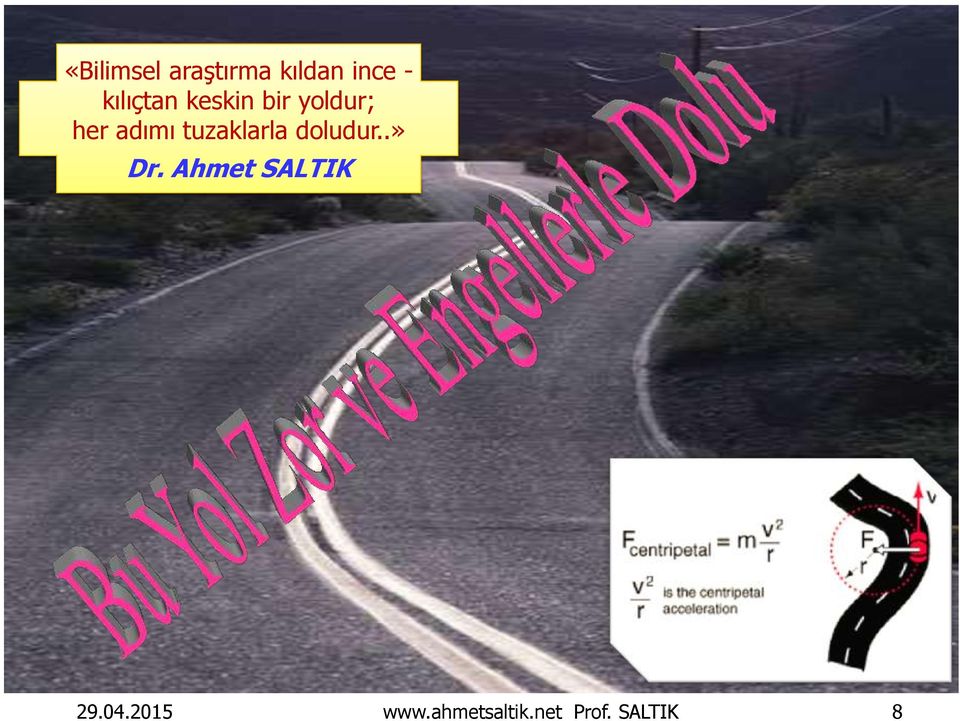 tuzaklarla doludur..» Dr.