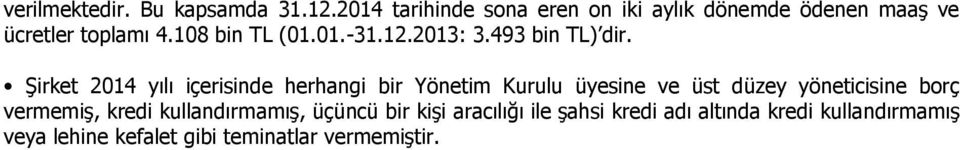 12.2013: 3.493 bin TL) dir.