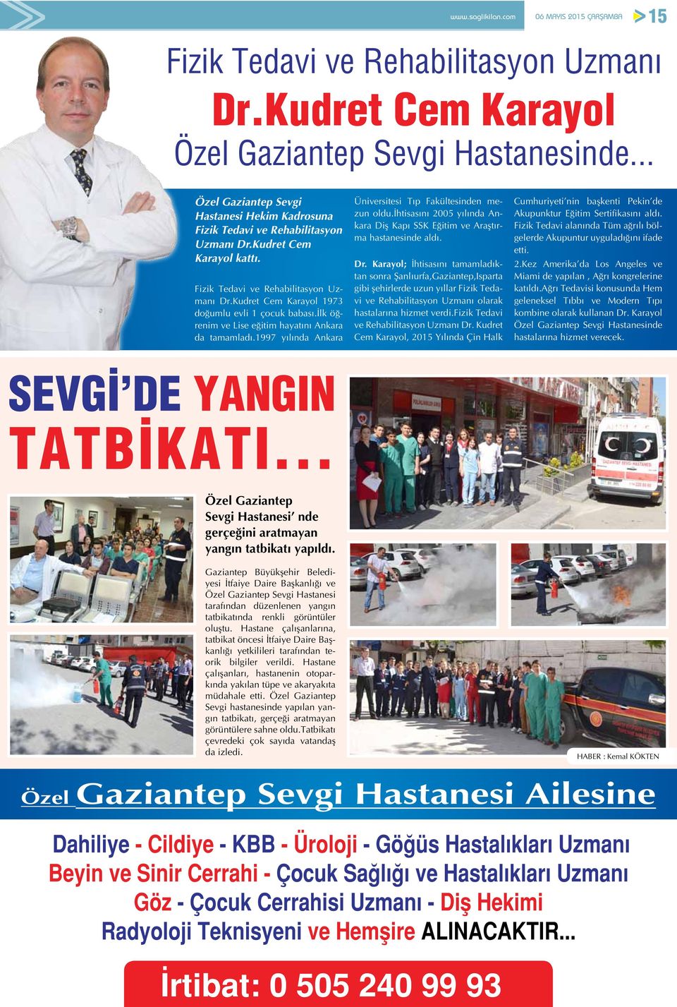 1997 yılında Ankara Üniversitesi Tıp Fakültesinden mezun oldu.ihtisasını 2005 yılında Ankara Diş Kapı SSK Eğitim ve Araştırma hastanesinde aldı. Dr.