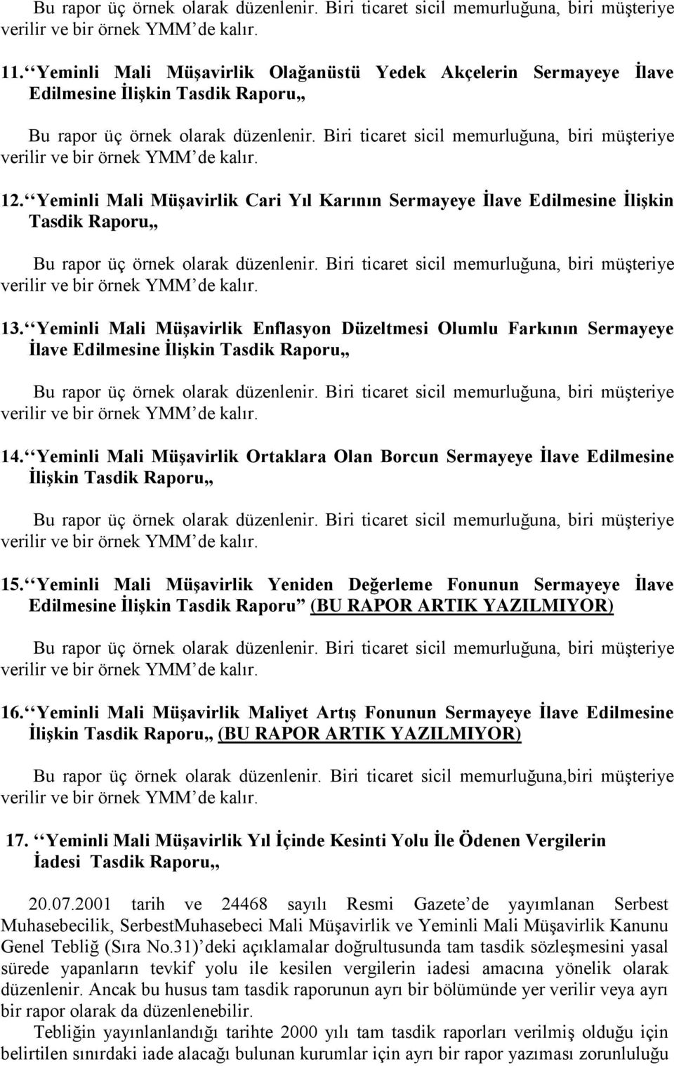 Yeminli Mali Müşavirlik Enflasyon Düzeltmesi Olumlu Farkının Sermayeye İlave Edilmesine İlişkin Tasdik Raporu,, 14.