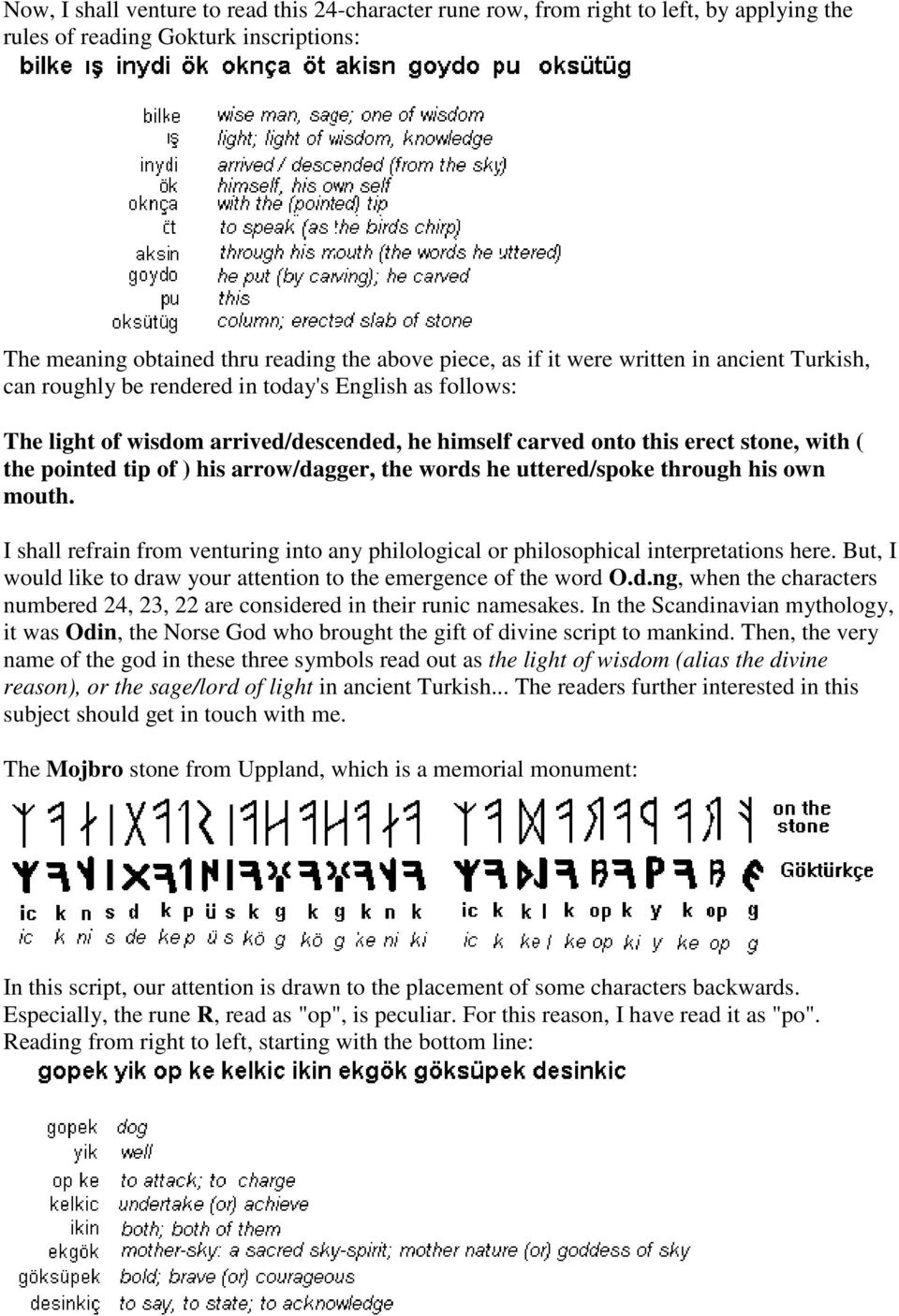 arrow/dagger, the words he uttered/spoke through his own mouth. I shall refrain from venturing into any philological or philosophical interpretations here.