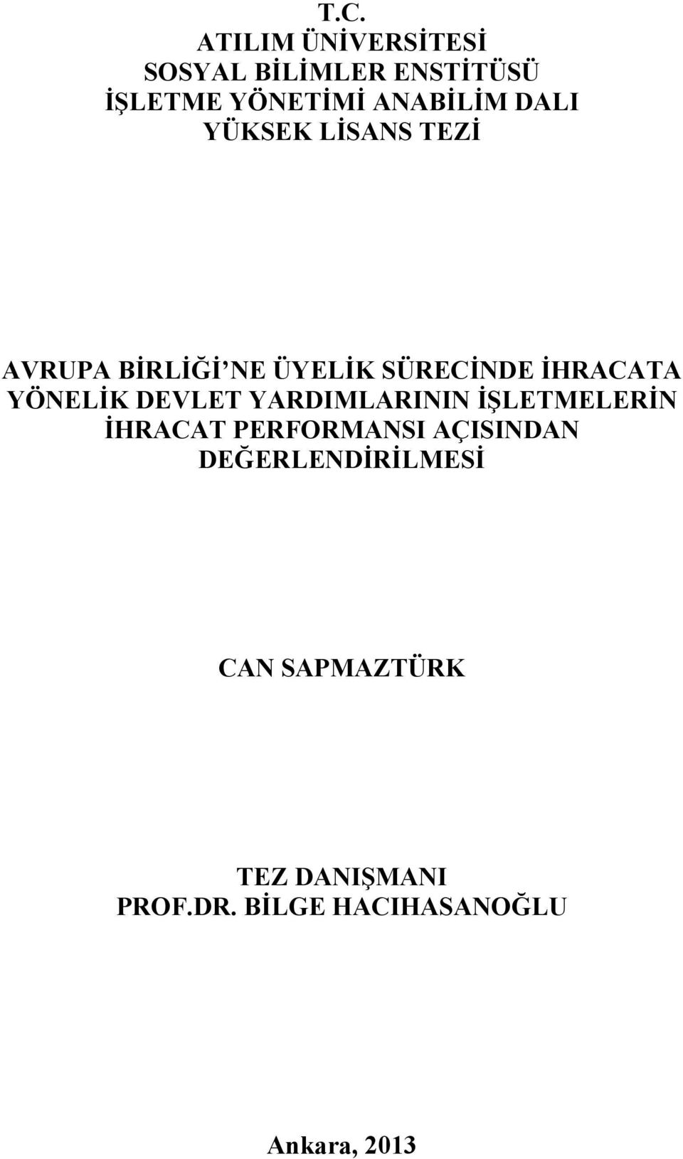 DEVLET YARDIMLARININ İŞLETMELERİN İHRACAT PERFORMANSI AÇISINDAN