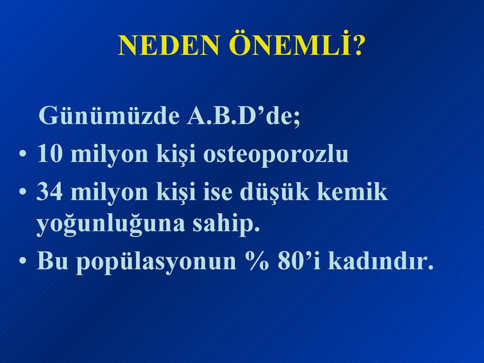 34 milyon kişi ise düşük kemik