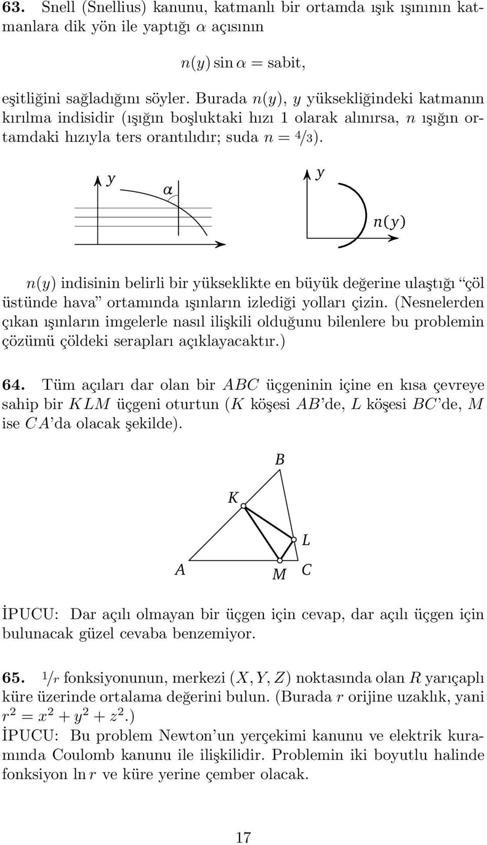 y α y n(y) n(y) indisinin belirli bir yükseklikte en büyük değerine ulaştığı çöl üstünde hava ortamında ışınların izlediği yolları çizin.