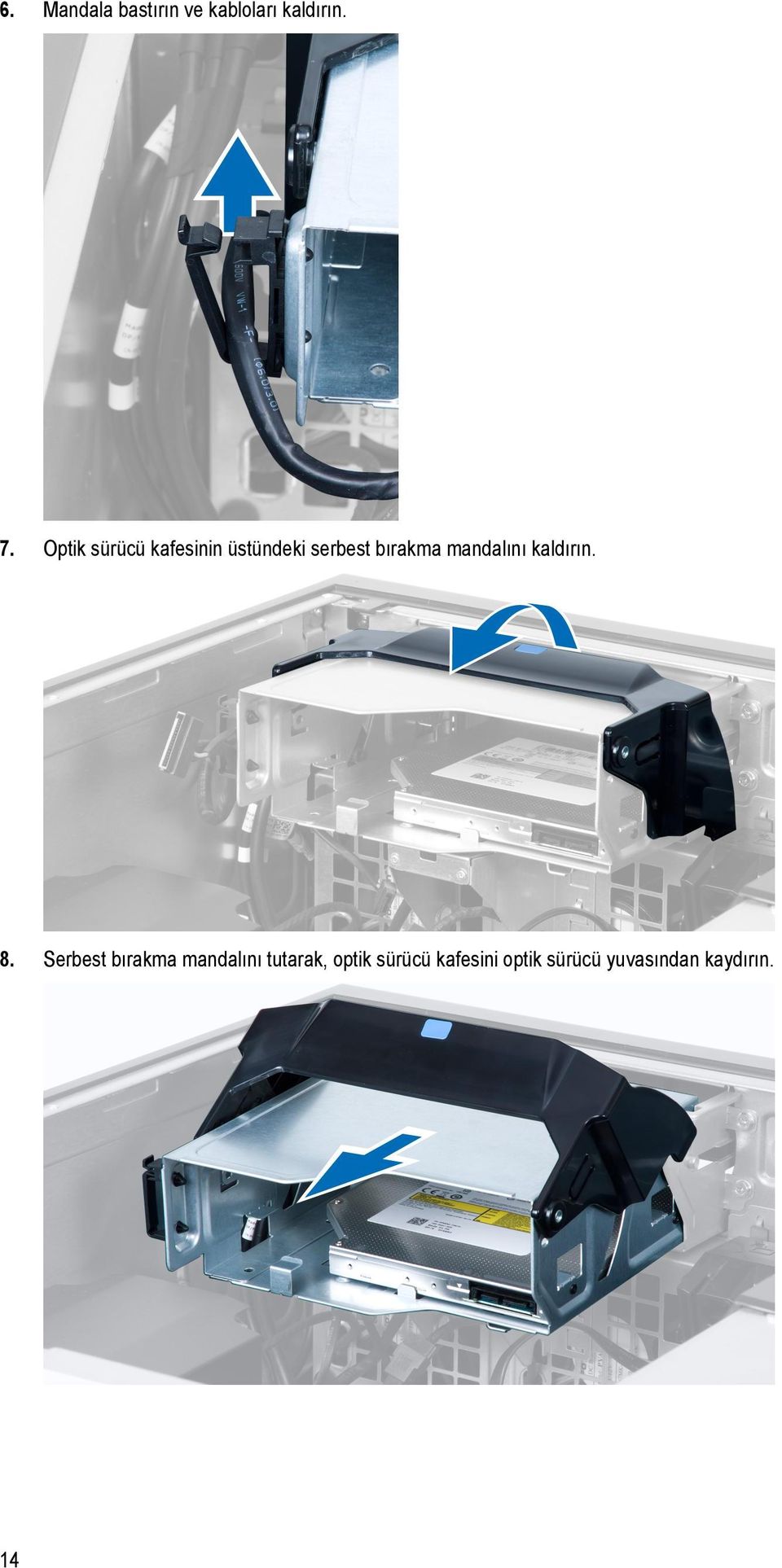 mandalını kaldırın. 8.