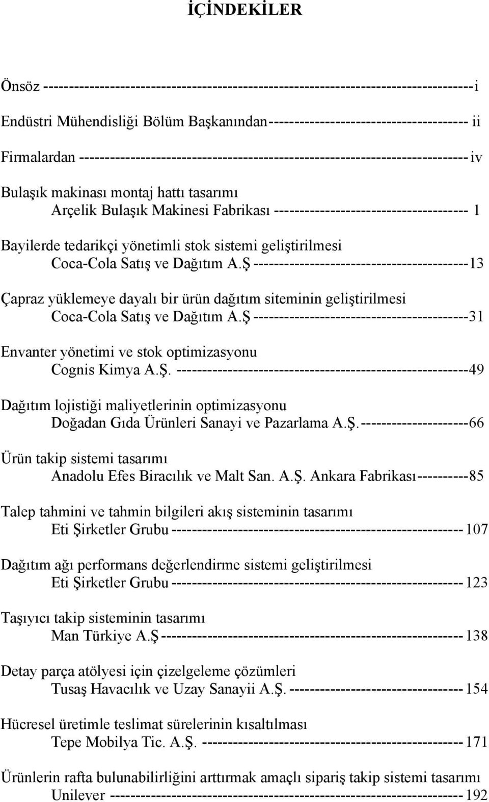 Bayilerde tedarikçi yönetimli stok sistemi geliştirilmesi Coca-Cola Satış ve Dağıtım A.