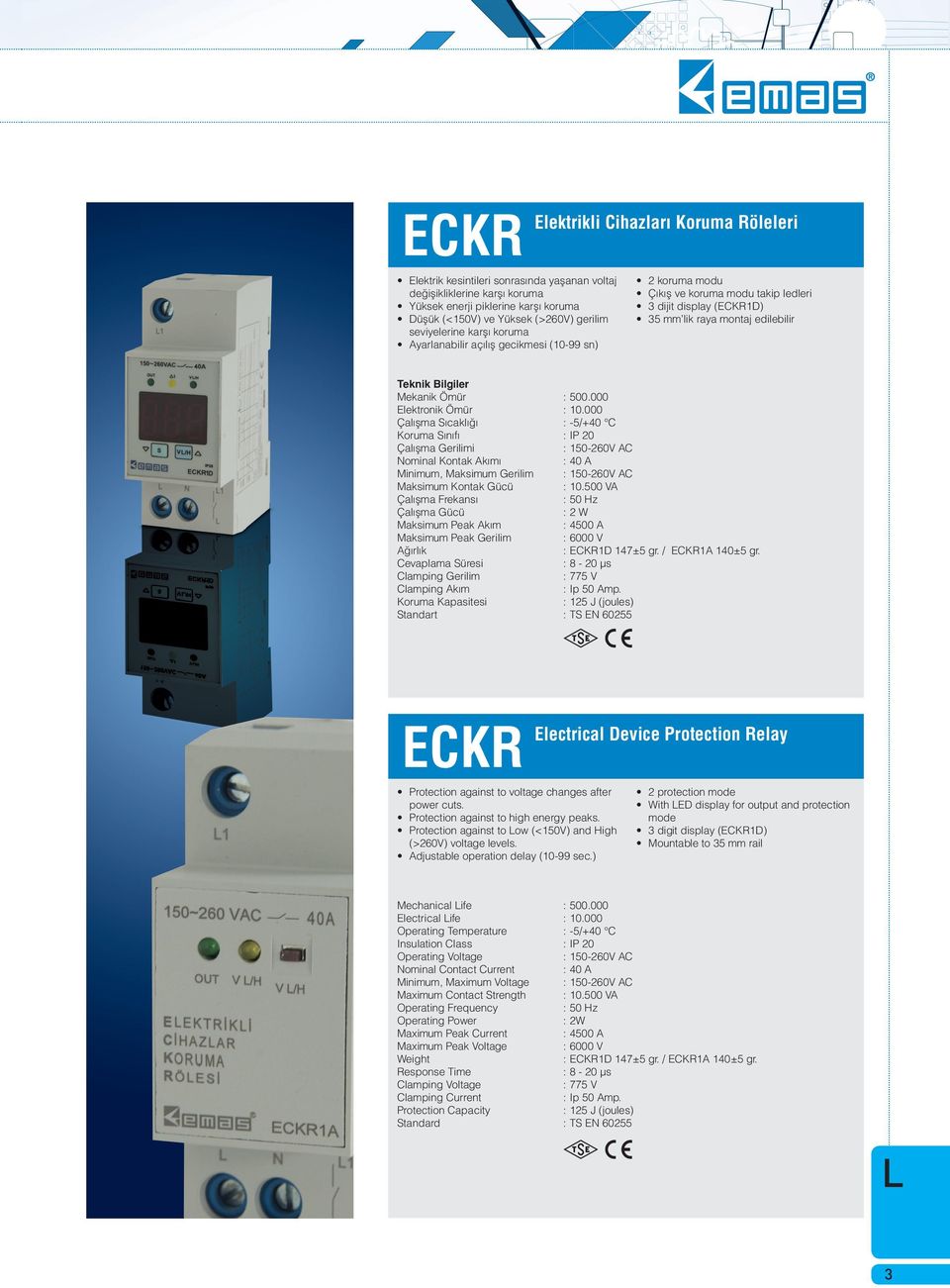 : 500.000 Elektronik Ömür : 10.