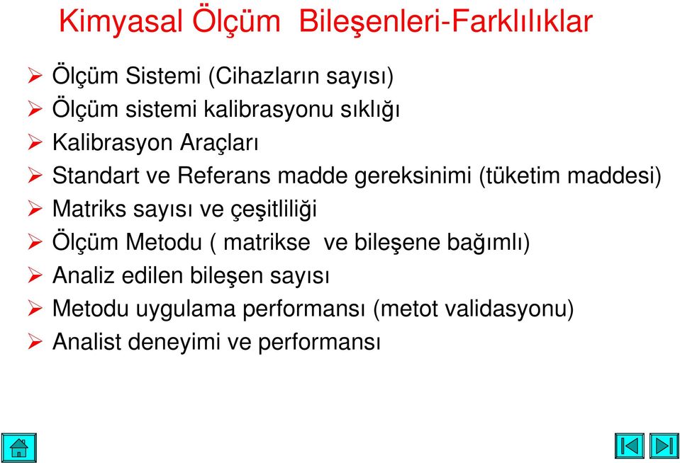 maddesi) Matriks sayısı ve çeitlilii Ölçüm Metodu ( matrikse ve bileene baımlı) Analiz