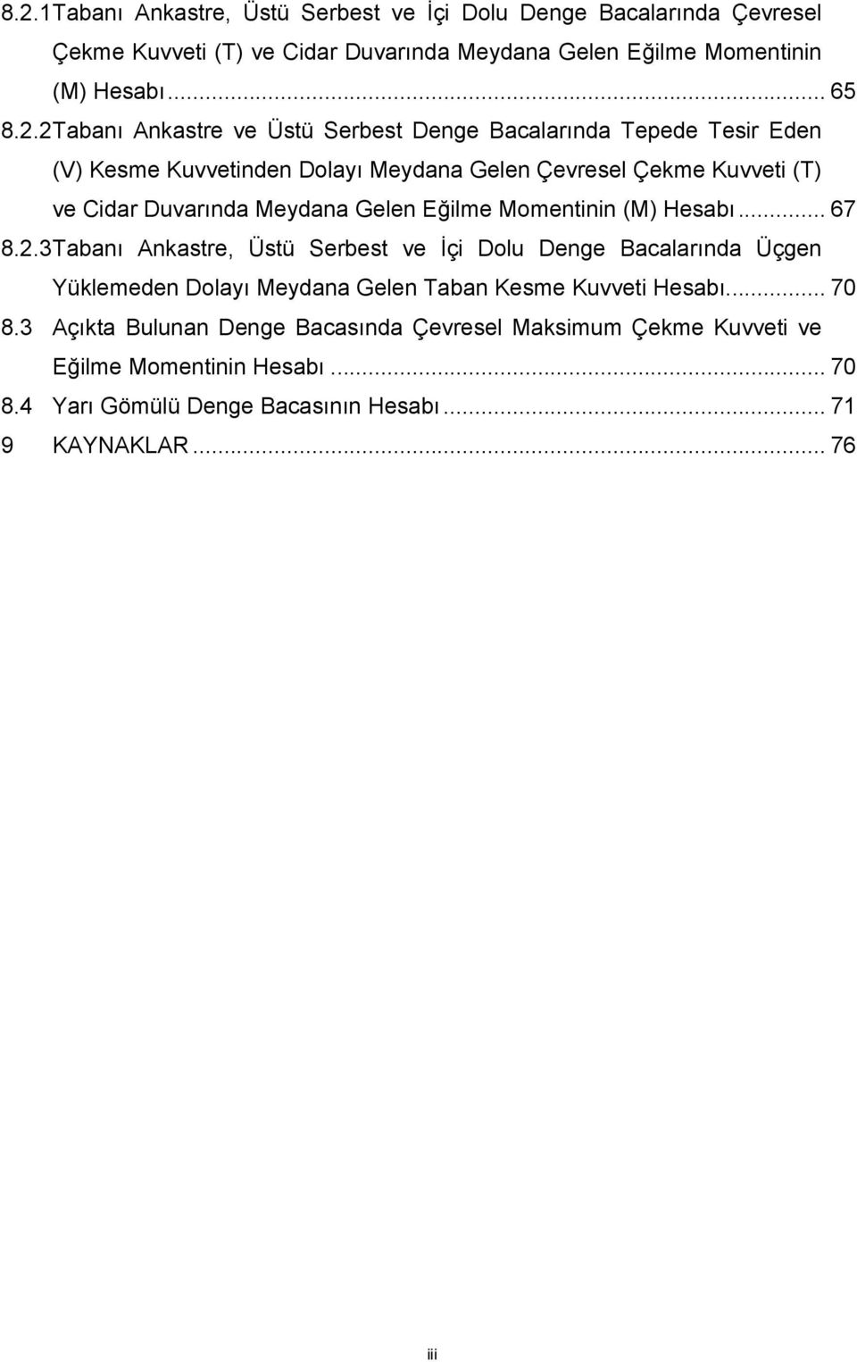 Gelen Eğilme Momentinin (M) Hesabı... 67 8.