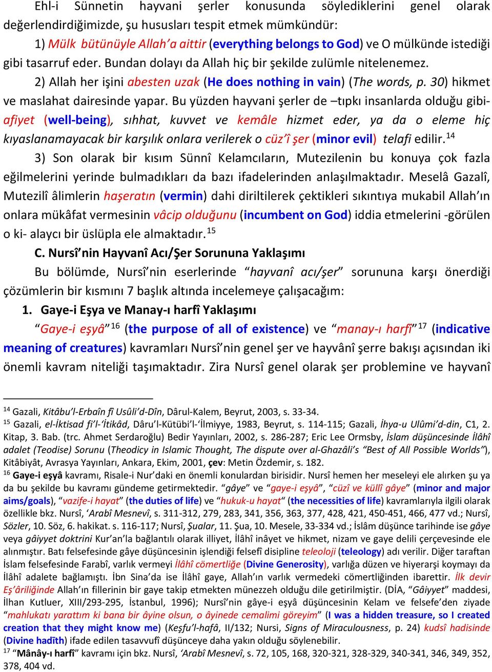 30) hikmet ve maslahat dairesinde yapar.