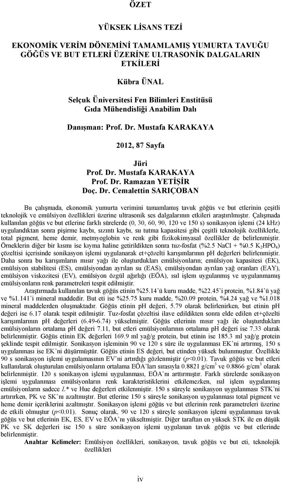 Mustafa KARAKAYA 2012, 87 Sayfa Jüri Prof. Dr.