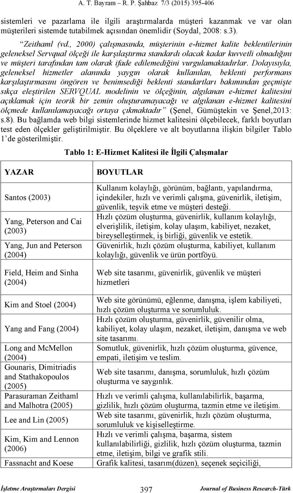 edilemediğini vurgulamaktadırlar.