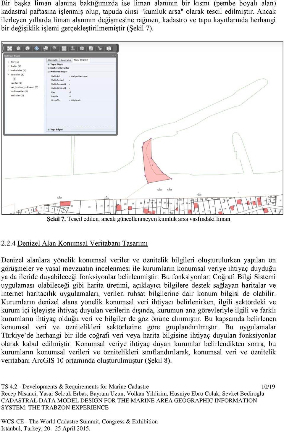 Tescil edilen, ancak güncellenmeyen kumluk arsa vasfındaki liman 2.