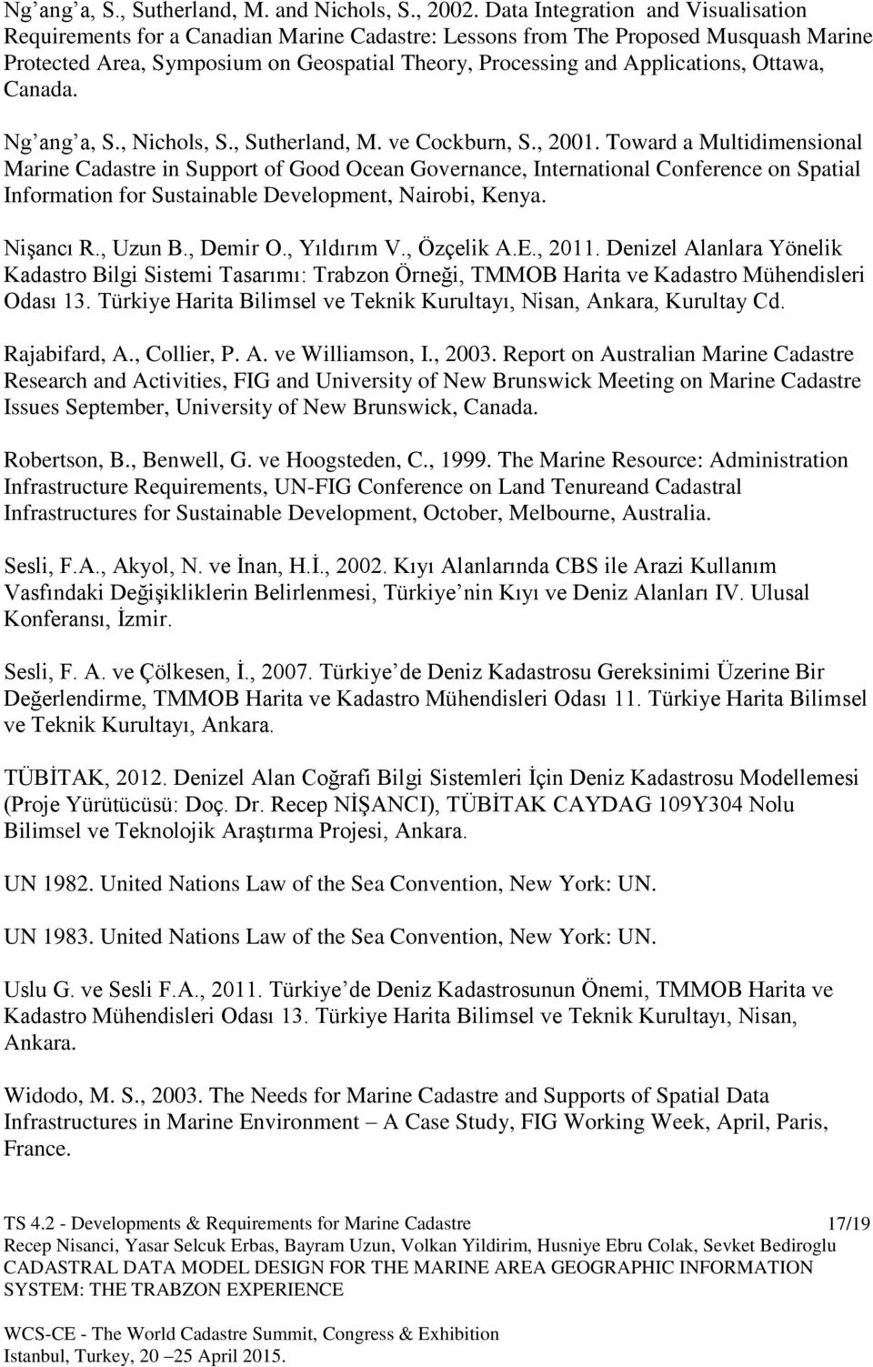 Ottawa, Canada. Ng ang a, S., Nichols, S., Sutherland, M. ve Cockburn, S., 2001.
