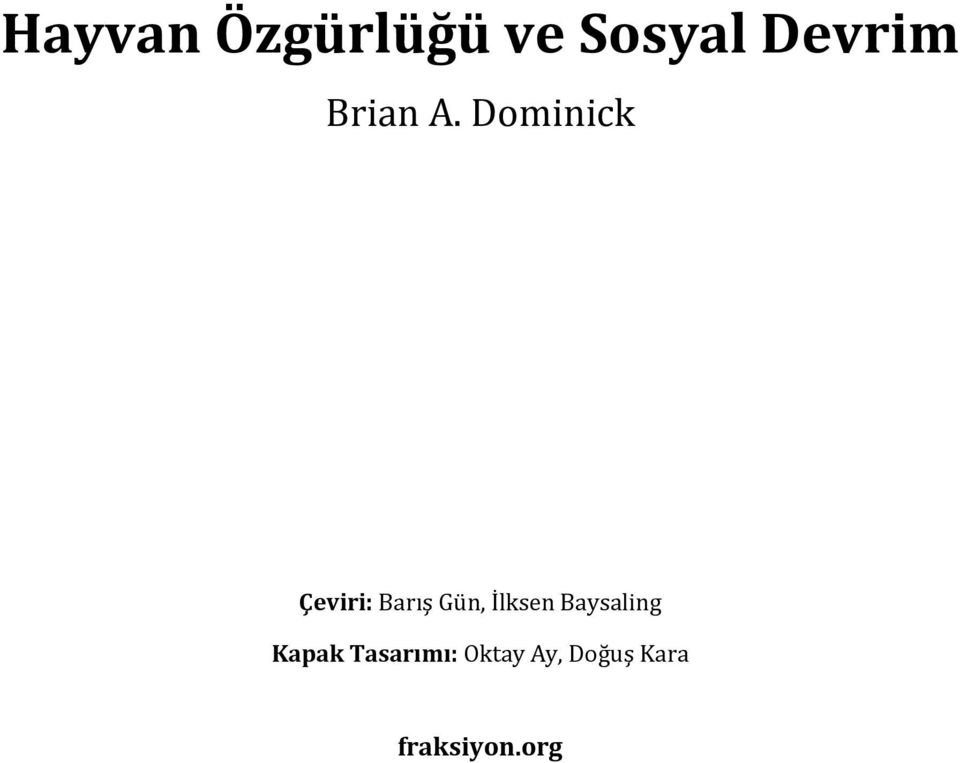 Dominick Çeviri: Barış Gün, İlksen