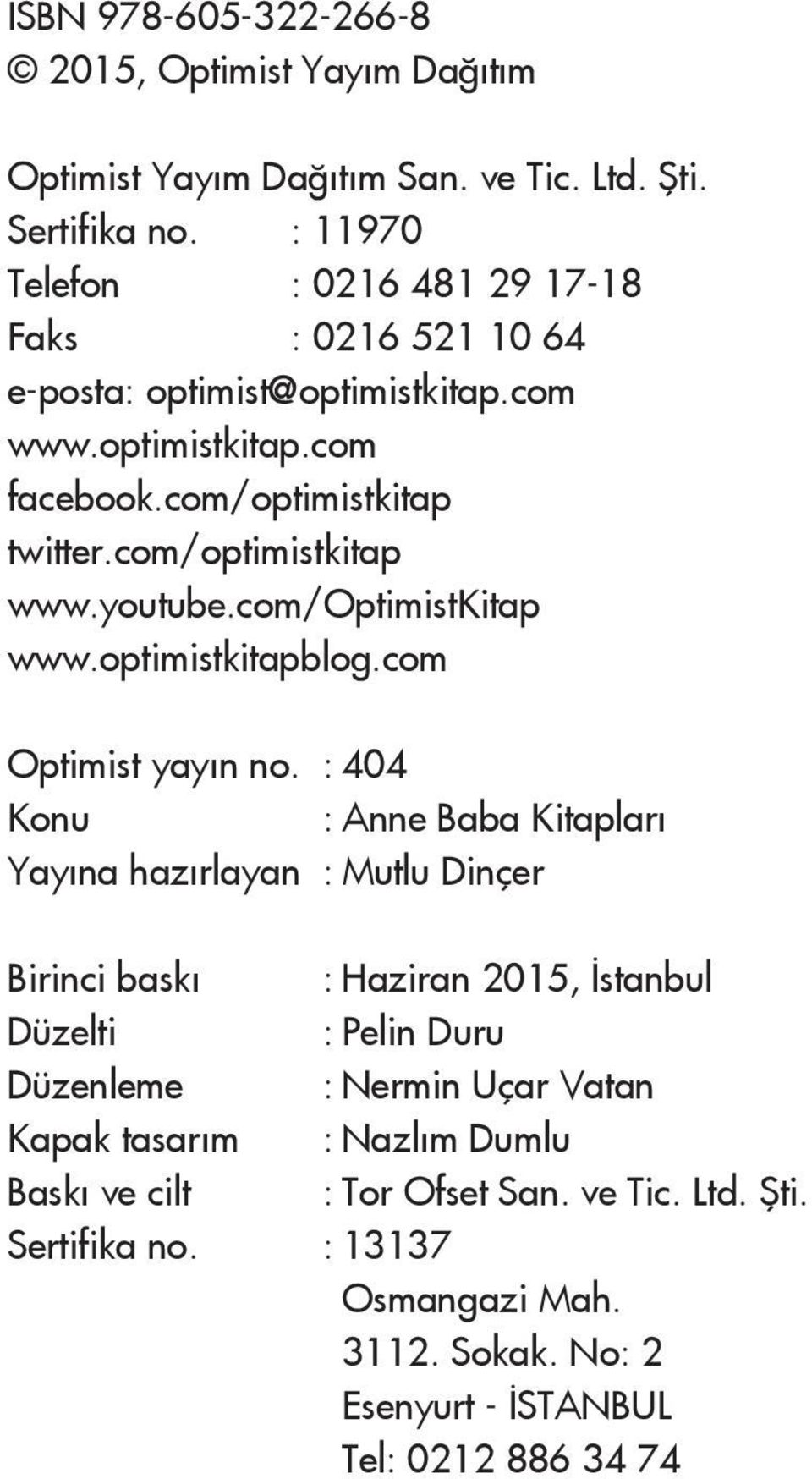 com/optimistkitap www.youtube.com/optimistkitap www.optimistkitapblog.com Optimist yayın no.