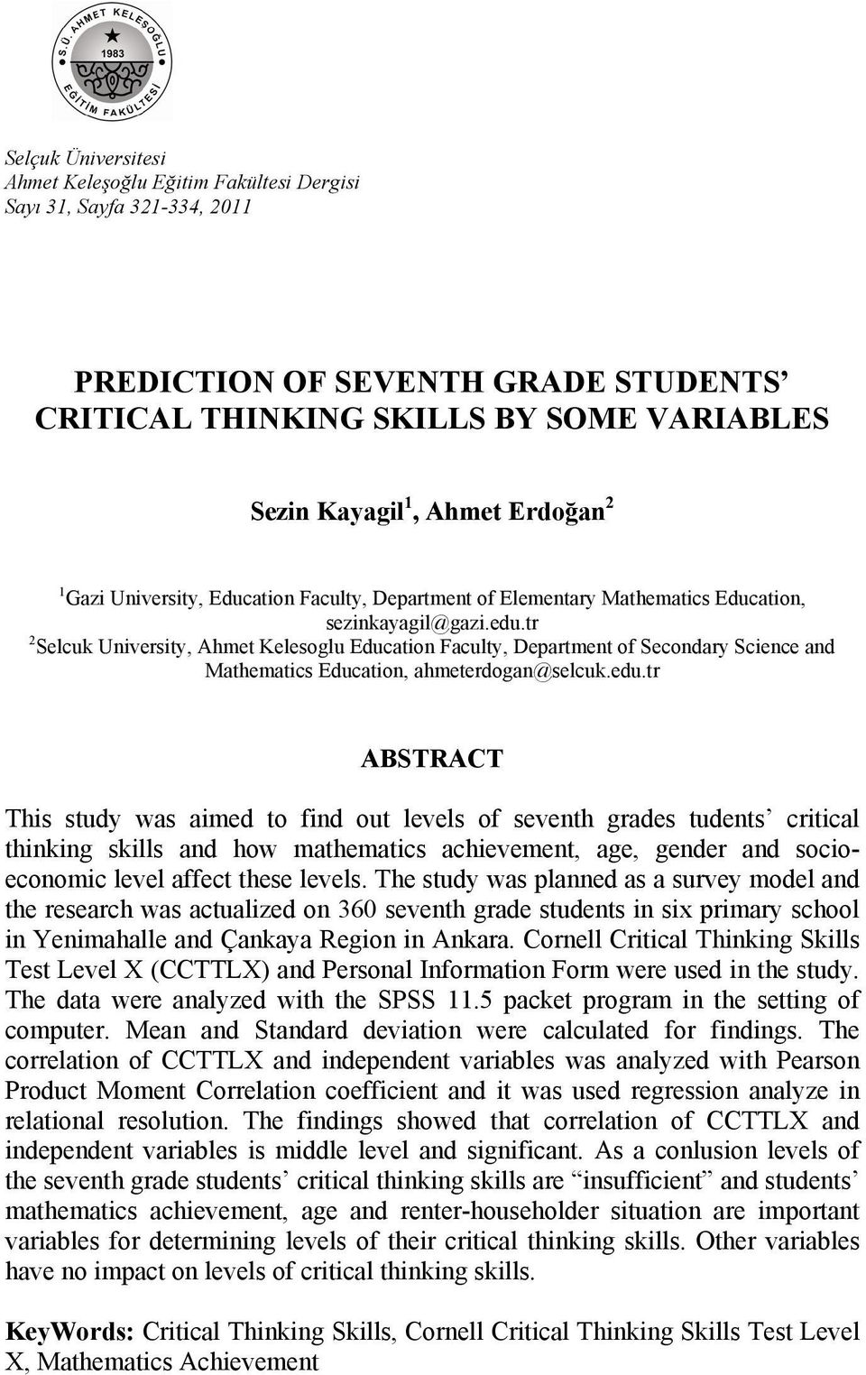 tr 2 Selcuk University, Ahmet Kelesoglu Education Faculty, Department of Secondary Science and Mathematics Education, ahmeterdogan@selcuk.edu.