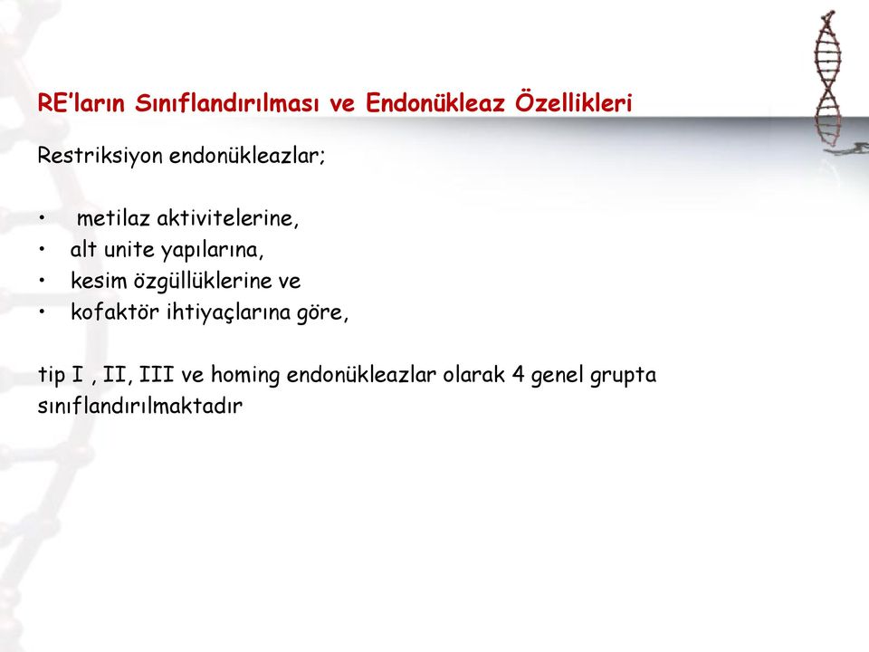 kesim özgüllüklerine ve kofaktör ihtiyaçlarına göre, tip I, II,