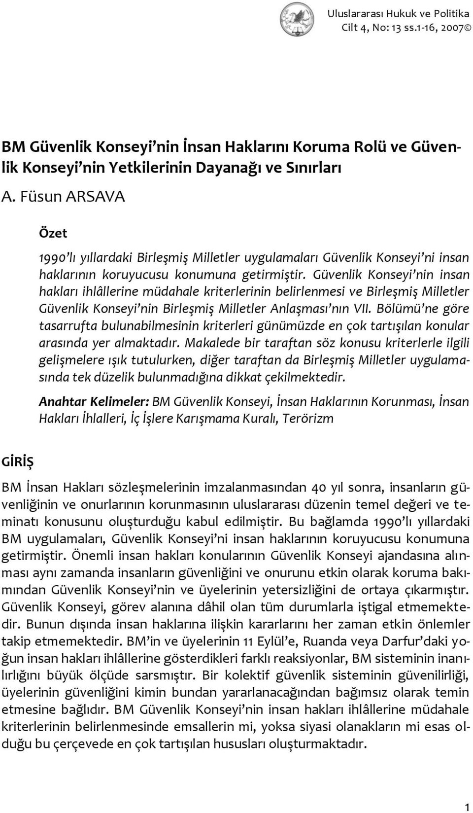 Güvenlik Konseyi nin insan hakları ihlâllerine müdahale kriterlerinin belirlenmesi ve Birleşmiş Milletler Güvenlik Konseyi nin Birleşmiş Milletler Anlaşması nın VII.