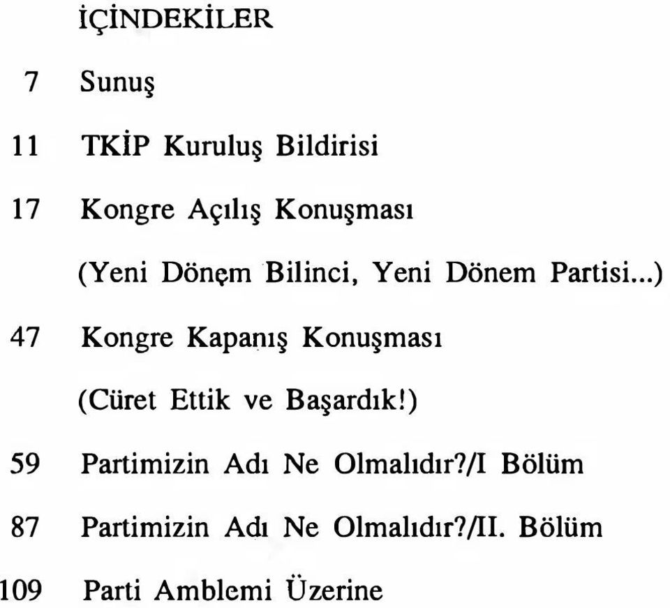 ..) 47 Kongre Kapaı:ıış Konuşması (Cüret Ettik ve Başardık!