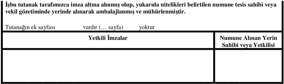 yerinde alınarak ambalajlanmış ve mühürlenmiştir.