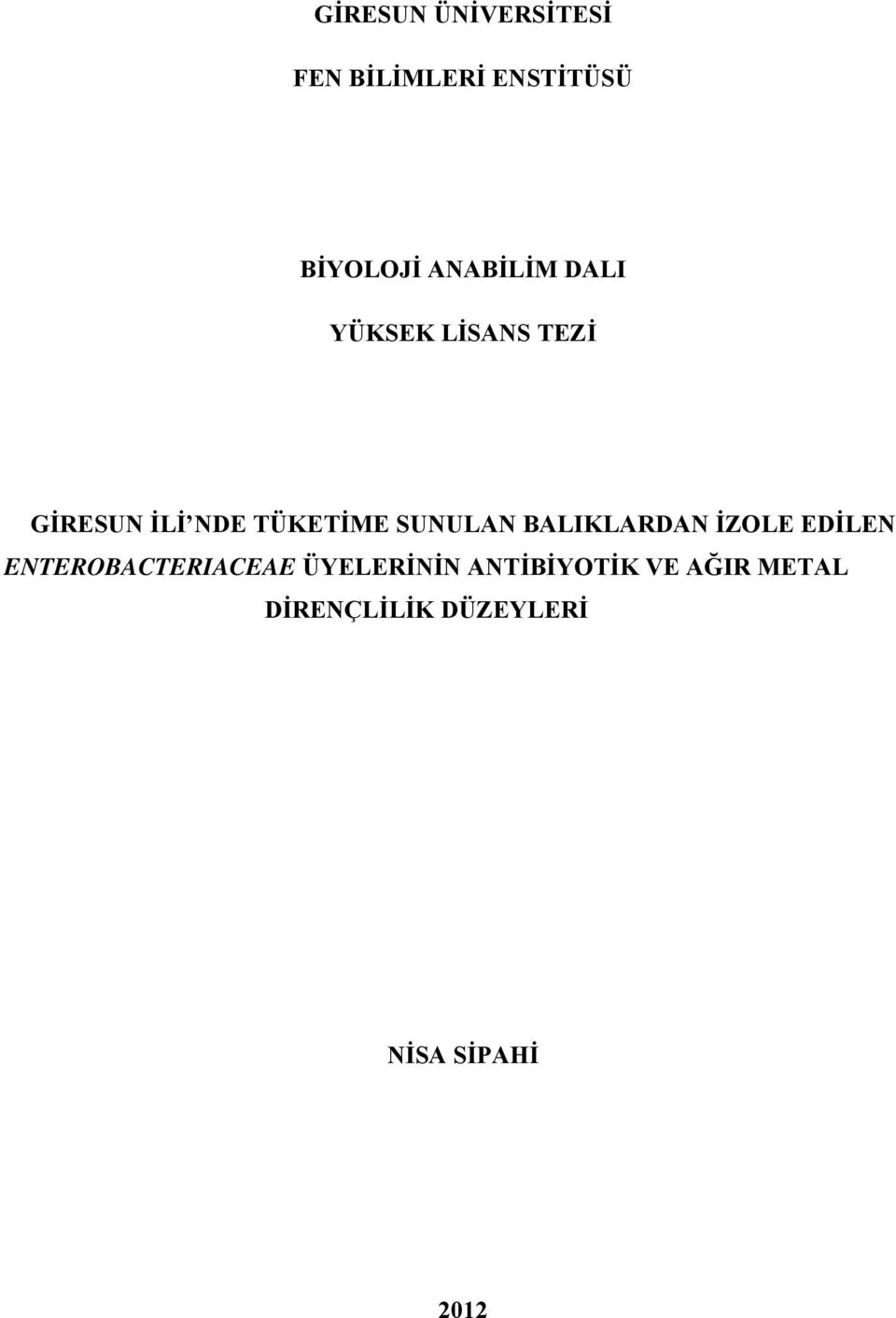 SUNULAN BALIKLARDAN İZOLE EDİLEN ENTEROBACTERIACEAE