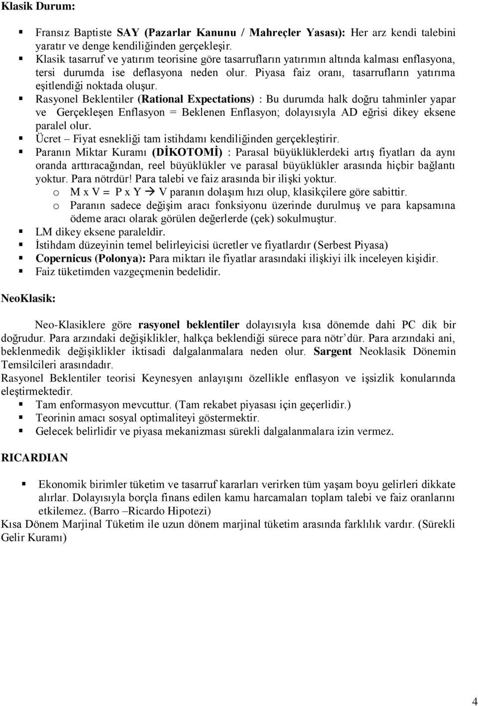 Piyasa faiz oranı, tasarrufların yatırıma eşitlendiği noktada oluşur.