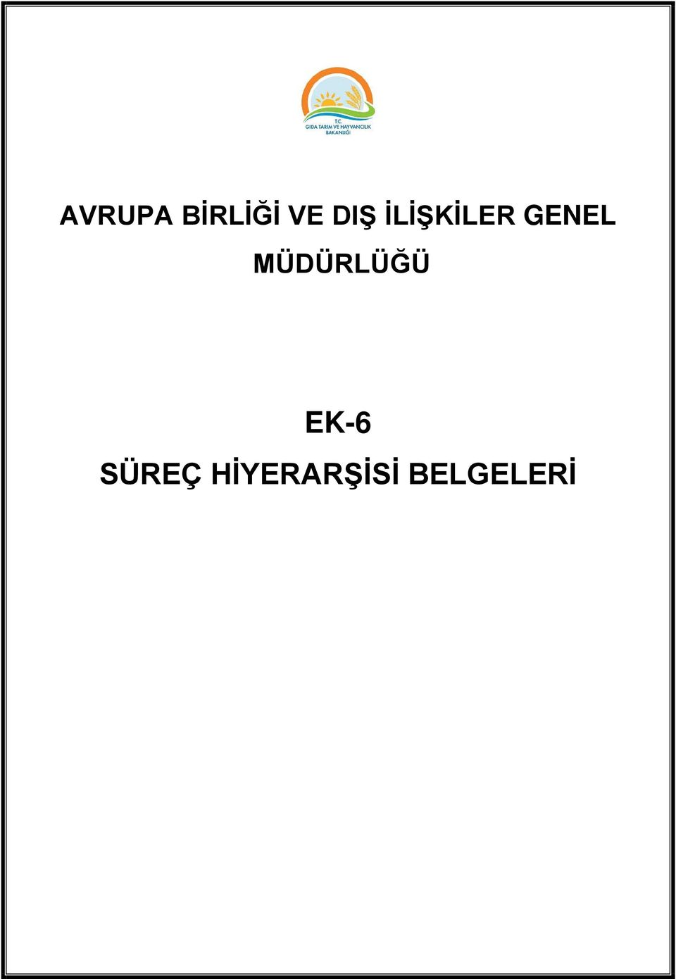 MÜDÜRLÜĞÜ EK-6