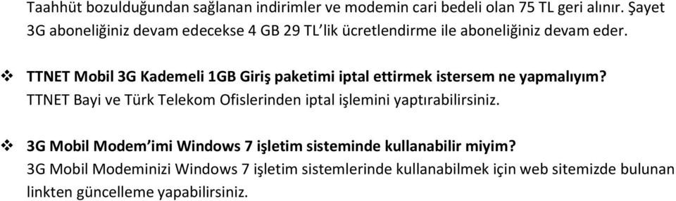 TTNET Mobil 3G Kademeli 1GB Giriş paketimi iptal ettirmek istersem ne yapmalıyım?