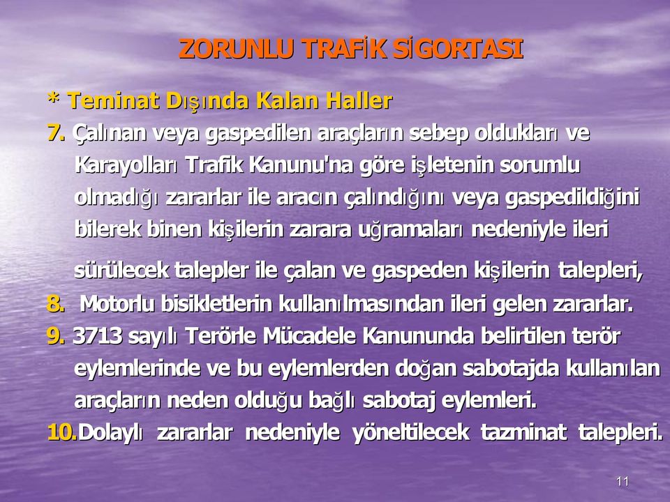 gaspedildiğini ini bilerek binen kişilerin ilerin zarara uğramalar u ramaları nedeniyle ileri sürülecek talepler ile çalan ve gaspeden kişilerin ilerin talepleri, 8.