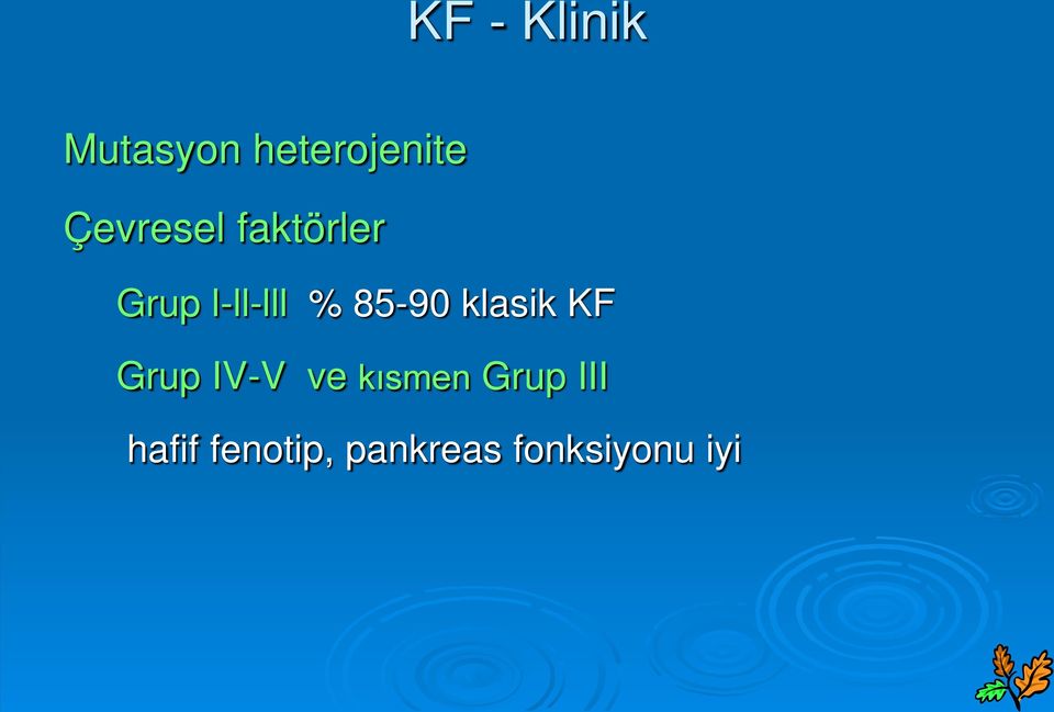 85-90 klasik KF Grup IV-V ve kısmen