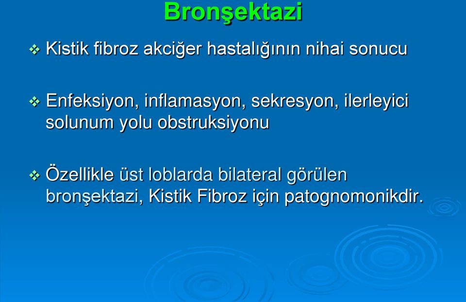 solunum yolu obstruksiyonu Özellikle üst loblarda