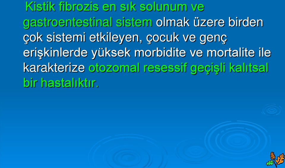 ve genç erişkinlerde yüksek morbidite ve mortalite ile