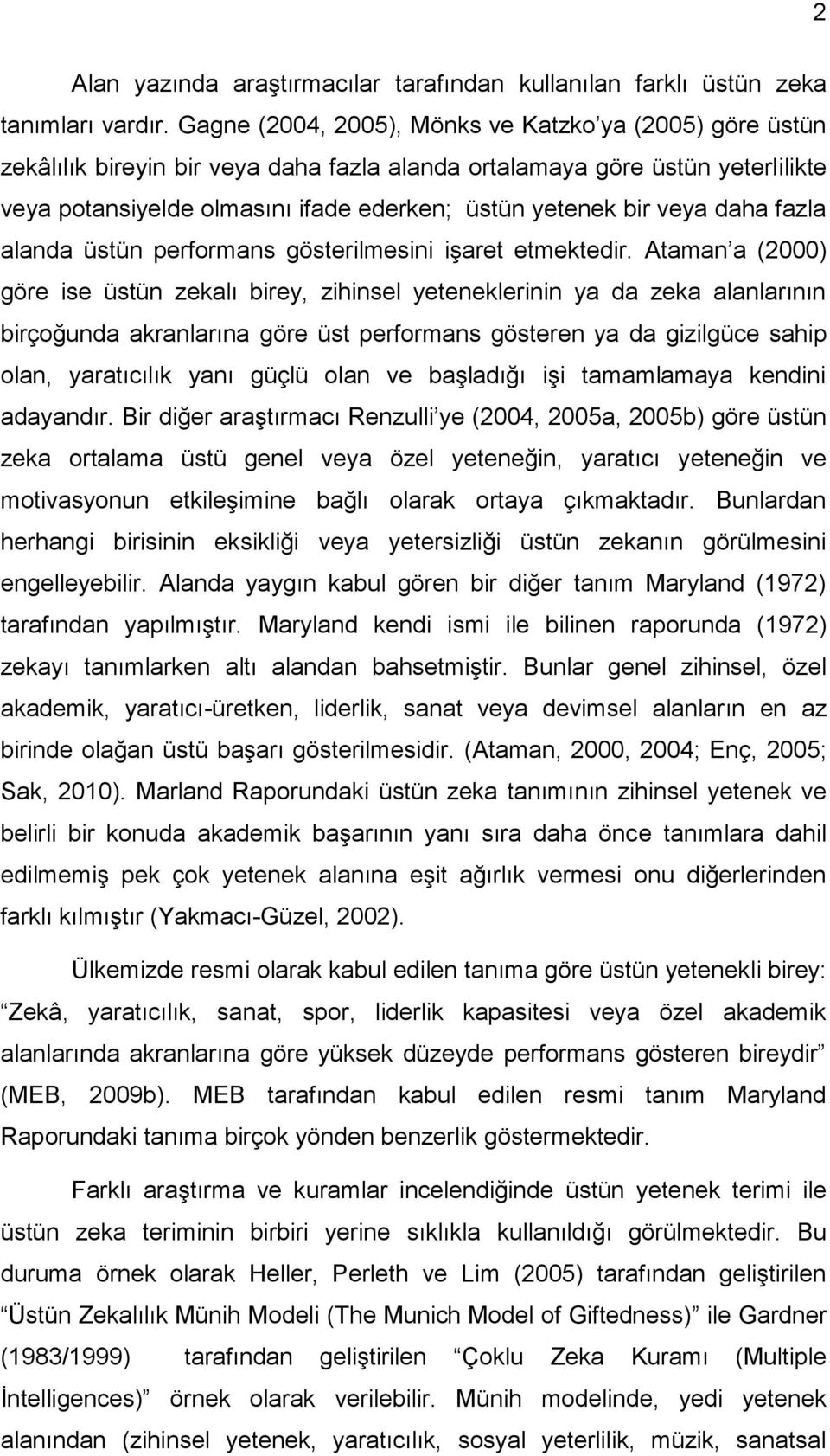 veya daha fazla alanda üstün performans gösterilmesini işaret etmektedir.