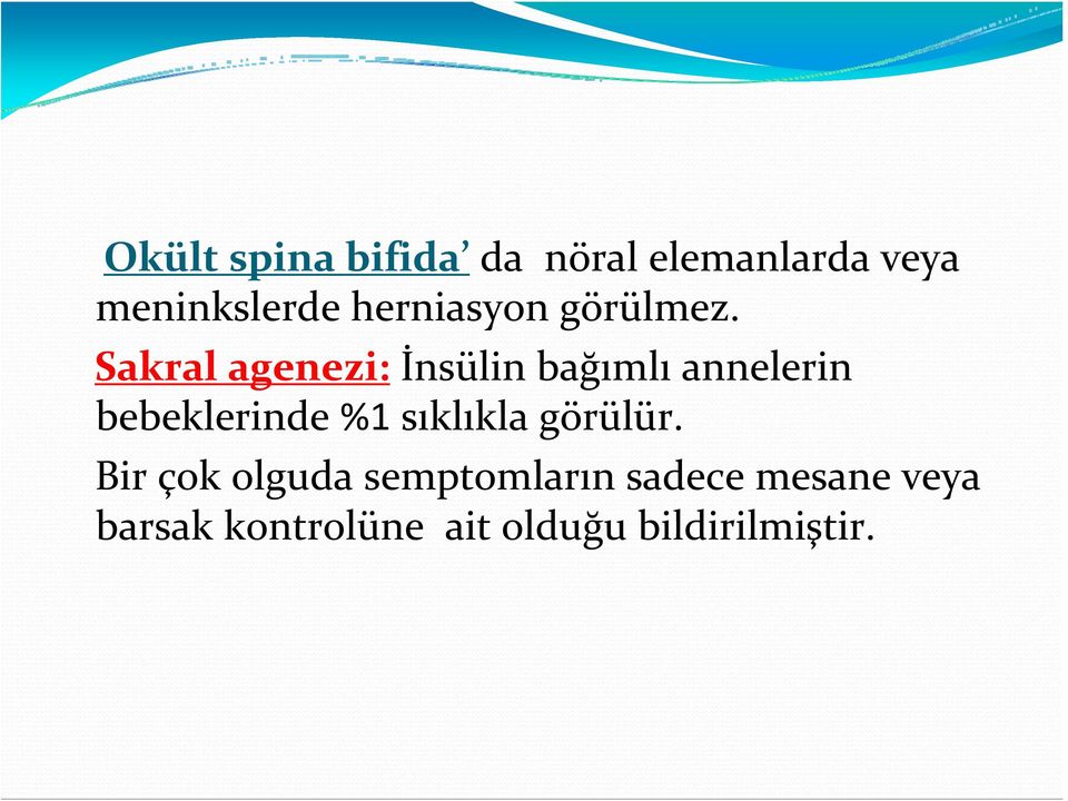 Sakral agenezi: İnsülin bağımlı annelerin bebeklerinde %1