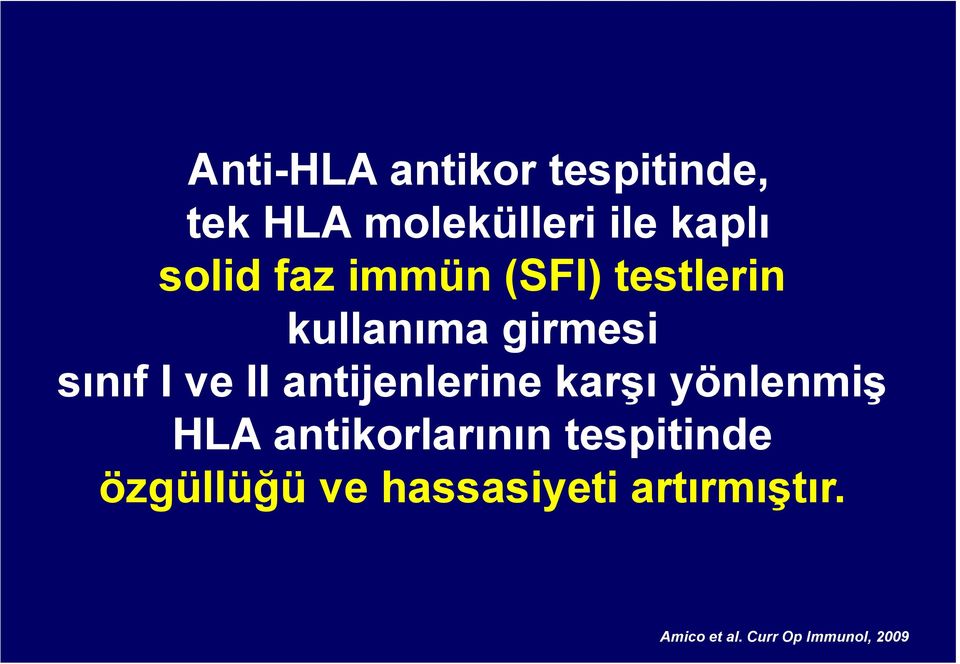 antijenlerine karşı yönlenmiş HLA antikorlarının tespitinde