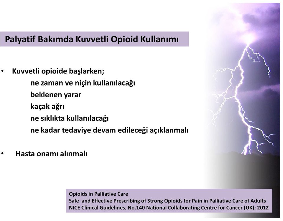 onamı alınmalı Opioids in Palliative Care Safe and Effective Prescribing of Strong Opioids for Pain in