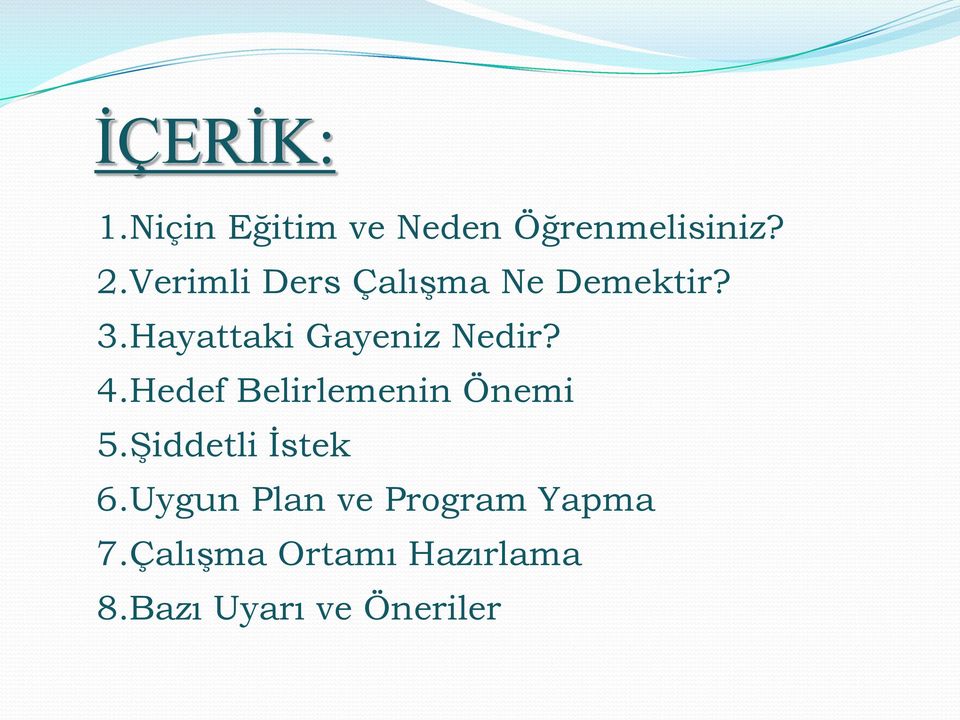 Hayattaki Gayeniz Nedir? 4.Hedef Belirlemenin Önemi 5.