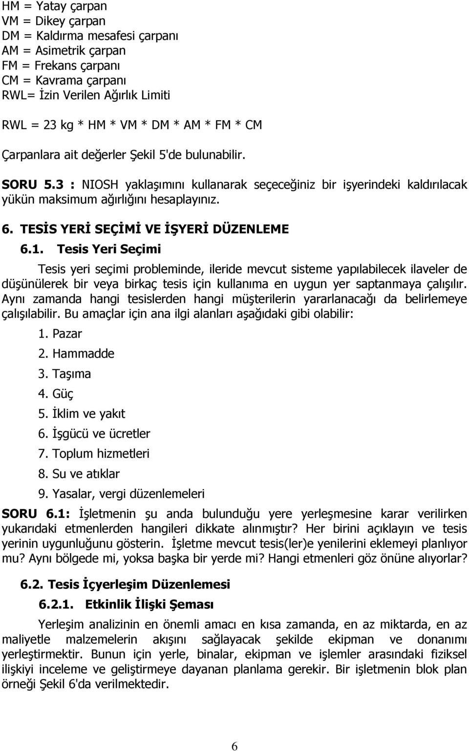 TESİS YERİ SEÇİMİ VE İŞYERİ DÜZENLEME 6.1.